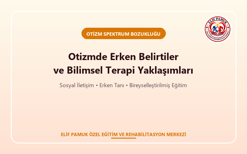 Otizm Spektrum Bozukluğu Nedir? Erken Belirtiler ve Tanı Süreci